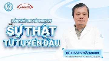 Tập 2: Sốt xuất huyết Dengue có thể gây biến chứng nặng khó lường - Cái giá của sự chủ quan