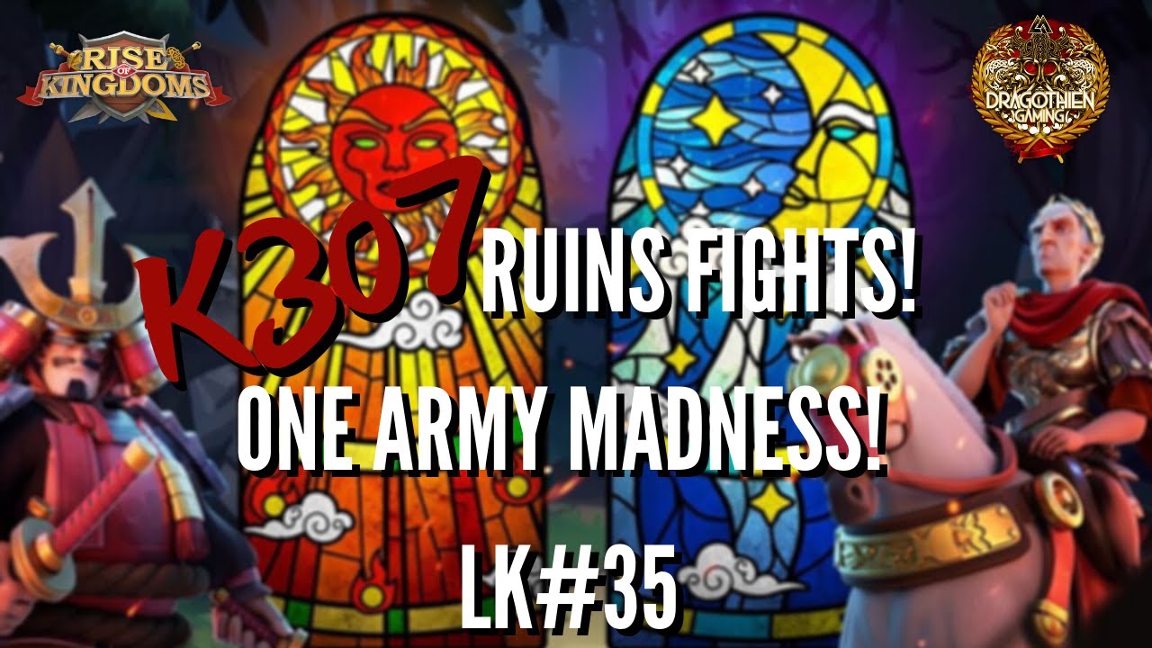 K307 RUINS FIGHTS IN LK#35! Also a little K916 action/updates! - Rise of Kingdoms