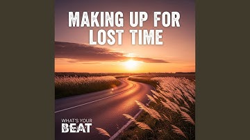 Making up for Lost Time