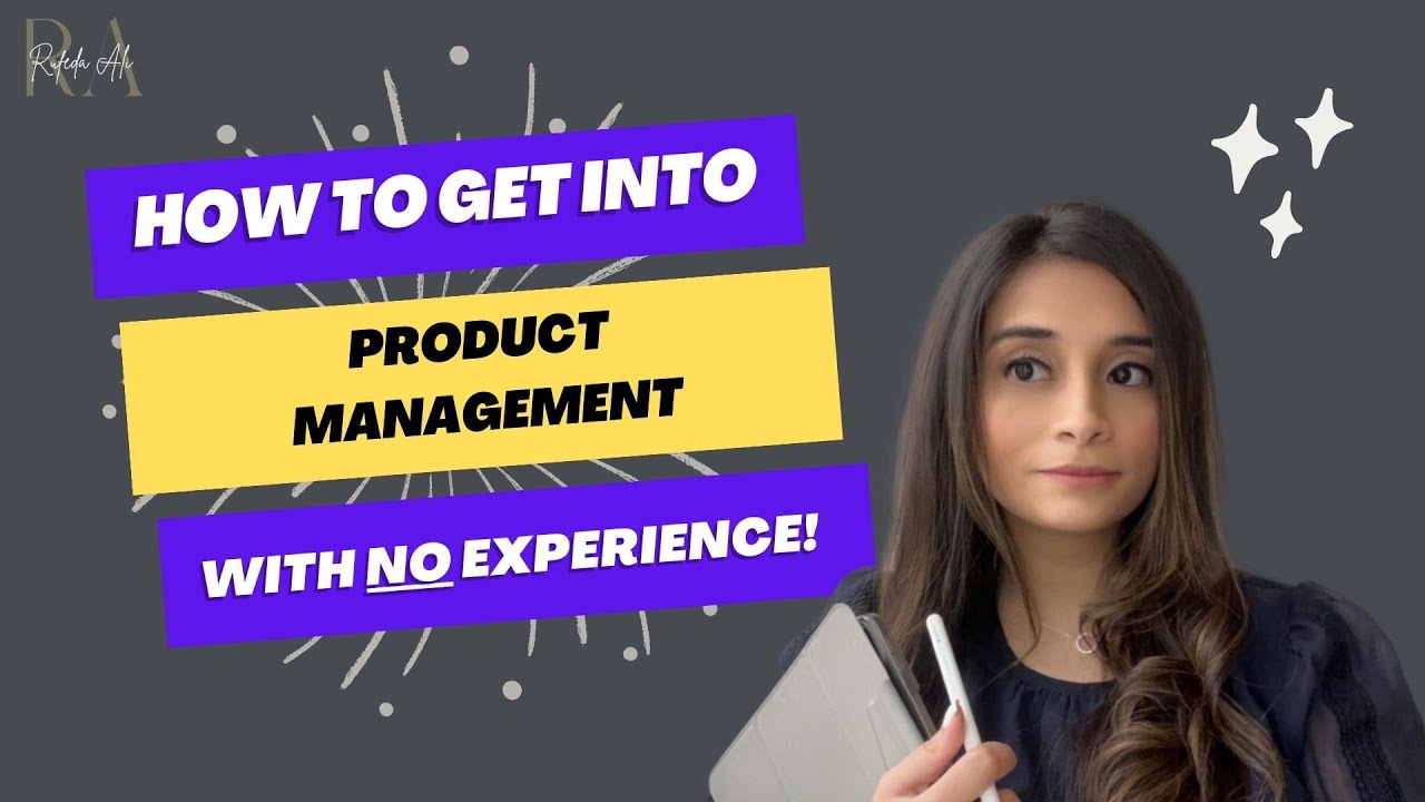 How I Got Into Product Management with NO EXPERIENCE!! NO TECH BACKGROUND & NO CODING SKILLS