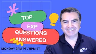 TOP eXp Realty Questions explained. Monday 2PM PT /5PM ET - with Ricky Carruth