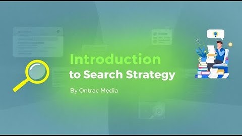 An Introduction and an Overview of Strategic Searching in Research