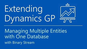 Microsoft Dynamics GP - Managing Multiple Entities from One Database with Binary Stream