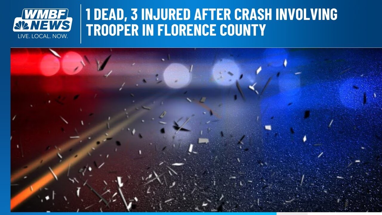 1 dead, 3 injured after crash involving trooper in Florence County ...