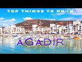 Top 5 things to do in Agadir Morocco. The Kingdom of Lights. everything you need to know! image