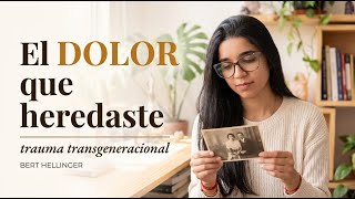 El dolor que heredaste de tus ancestros- Bert Hellinger - Audiolibro completo
