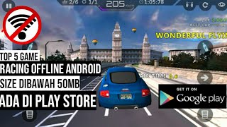 TOP 5 GAME RACING OFFLINE ANDROID SIZE DIBAWAH 50MB screenshot 2
