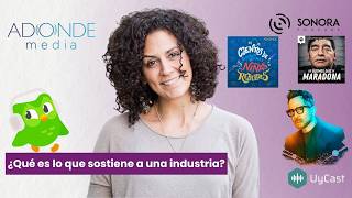 El modelo de negocio para que los podcast funcionen | MARTINA CASTRO de ADONDE MEDIA en Sonora