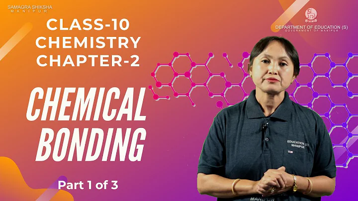 Class X Chemistry Chapter 2: Chemical Bonding (Part 1 of 3)