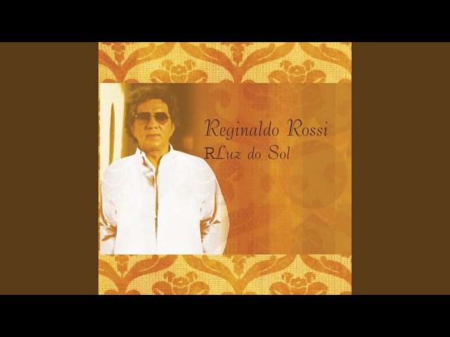 Reginaldo Rossi - Luz Do Sol