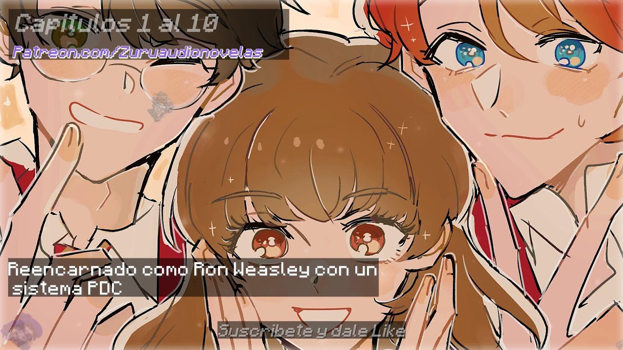 Rencarnado como Ron weasley, con sistema PDC | Parte 1
