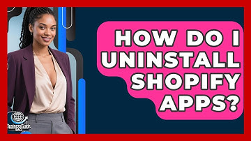 How Do I Uninstall Shopify Apps? - BusinessGuide360.com