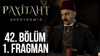 Payitaht Abdülhamid 42. Bölüm 1. Tanıtım