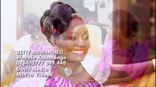 Webale kuba nange (Video) - Betty Muwanguzi - Ugandan Music