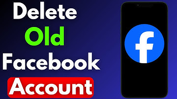 How To Delete Old Facebook Account Without Password, Email, Phone, & Username (2024)