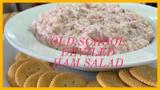 Another Super Bowl Idea That  Takes Only  5 Minutes To  Make /OLD SCHOOL DEVILED HAM SALAD SPREAD