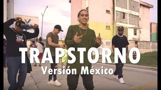 TRAPSTORNO VERSIÓN MÉXICO - Apóstoles del Rap, La Cuarta Tribu, G Low...