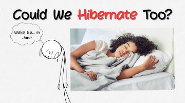 What If Humans Had To Hibernate Like Bears?