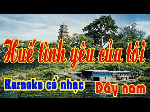 Karaoke Vọng cổ Huế tình yêu của tôi Dây nam