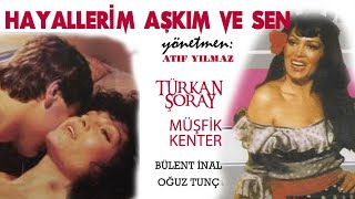 Hayallerim Aşkım Ve Sen Türk Filmi Full İzle Türkan Şoray