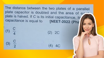 The distance betwee the two plates of a parallel plate capacitor is doubled and the area of each-