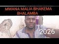 2026 Mwana Malia Bhakema Bhalamba 0629917552