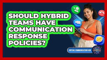 Should Hybrid Teams Have Communication Response Policies?