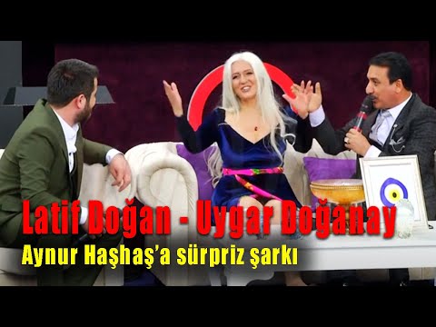 Latif Doğan & Uygar Doğanay - Aynur Haşhaş'a Sürpriz Şarkı (Küstüm Show)