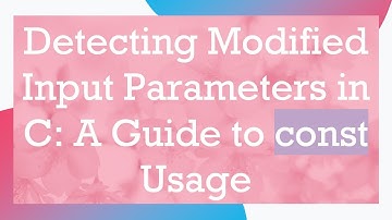 Detecting Modified Input Parameters in C: A Guide to const Usage
