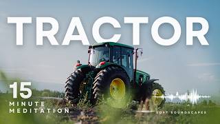 15 Minute Abraham-Hicks-Inspired Tractor Meditation | Steady Farm Ambiance Soundscape For Focus screenshot 4