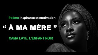 HOMMAGE À LA MÈRE AFRICAINE : ' À MA MERE ' PAR CAMARA LAYE - L'ENFANT NOIR -
