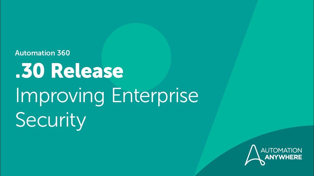 Automation 360 Release .30 Enhancing Enterprise Security YouTube