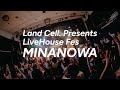 Land Cell.Presents LIVE HOUSE FES MINANOWA Behind The Scenes.