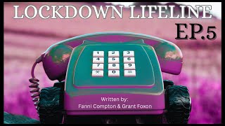 LOCKDOWN LIFELINE | EP 5