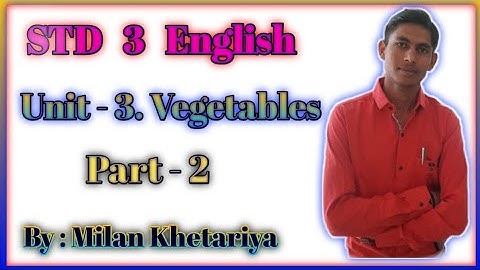 STD 3 English Premier || Unit - 3. Vegetables || Part - 2 || By : Milan Khetariya