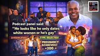 “Either Gay or Dates White Women” | Black Men MOST Policed On The Dating Market & Podcast Proves It