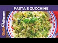 PASTA E ZUCCHINE: pronta in 15 minuti