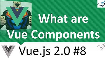 Vuejs 2.0 Beginner Series | What are Vue Components #8