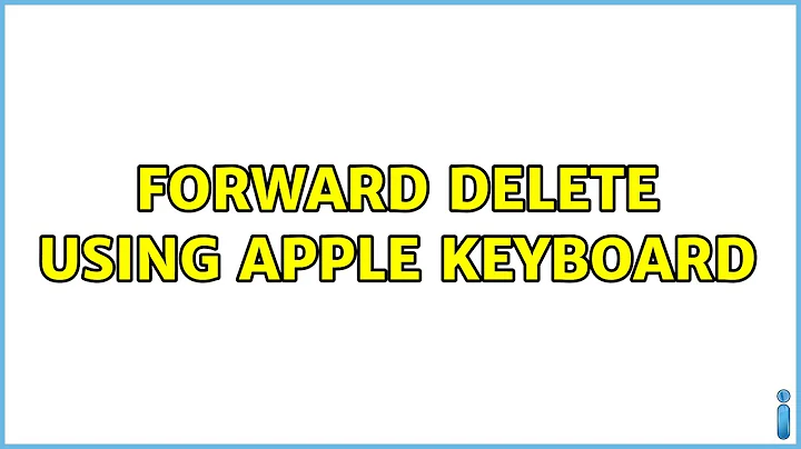 Forward delete using Apple keyboard (8 Solutions!!)