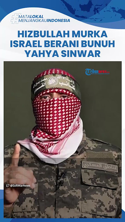 Hizbullah Murka Israel Bunuh Pemimpin Hamas Yahya Sinwar, Bersumpah akan Serang Zionis Habis-habisan