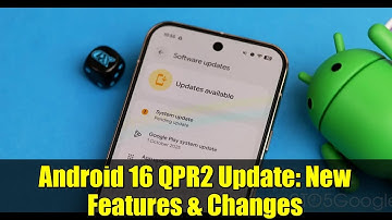 Android 16 QPR2 Update: New Features & Changes | December 2025 Security Patch