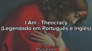 I Am - Theocracy (Legendado em Português e Inglês/Lyrics in PT-BR & ENG)