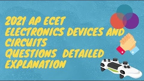 2021 ANDHRA PRADESH ECET ELECTRONIC DEVICES AND CIRCUITS QUESTIONS DETAILED EXPLANATION