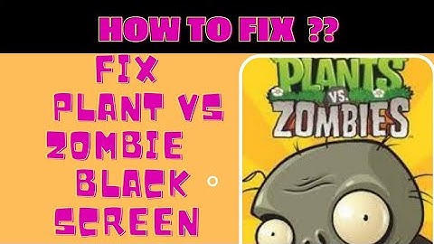How to Fix Plants Vs Zombies Black Screen Error Problem in Android & iOS 100% Solution || FING 24