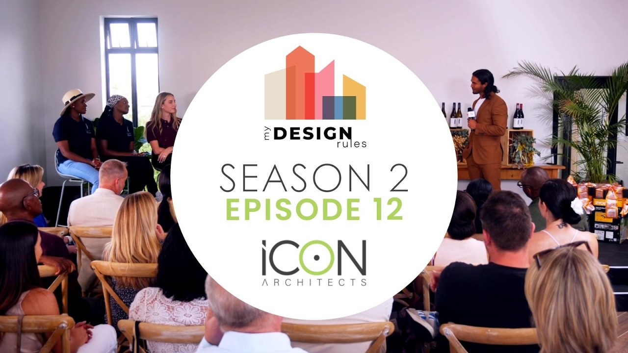 My Design Rules Season 2 Episode 12 • The Grand Finale • iCON Architects