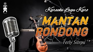 Karaoke Lagu Karo MANTAN RONDONG - Ferly Sitepu [Versi Pop]