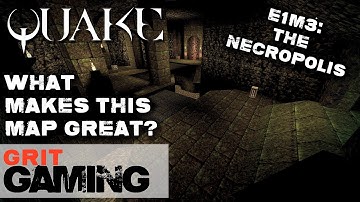 What Makes This Map Great Ep.03: Quake E1M3, The Necropolis