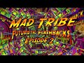 Mad tribe  futuristic flashbacks 2 continuous mix
