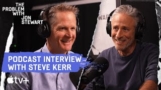 NBA Coach Steve Kerr on Equity, Race and Tweeting at Halftime | The Problem With Jon Stewart Podcast