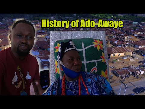 HISTORY OF ADO AWAYE BY HRM KING REV ADEMOLA OLUGBILE FOLAKANMI I ALADO OF ADO AWAYE 
